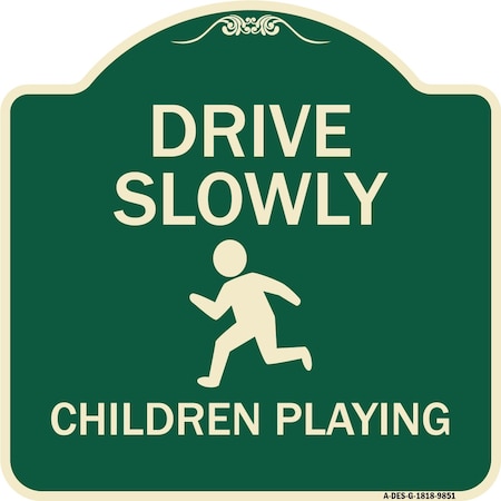 Signmission Designer Series-Drive Slowly Children Playing Green, 18" x 18", G-1818-9851 A-DES-G-1818-9851